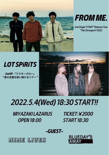FROM ME. 『2nd single”START”release tour”the strongest”』     LOT SPiRiTS 「2nd EP.『アフターグロー』Release tour 「愛の言葉を歌い続けるツアー」
