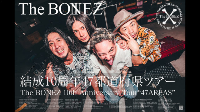 THE BONEZ 10th Annibersary Tour”47 AREAS”