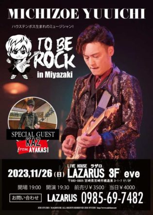 MICHIZOE YUUICHI TO BE ROCK in Miyazaki@LAZARUS eve(3F)